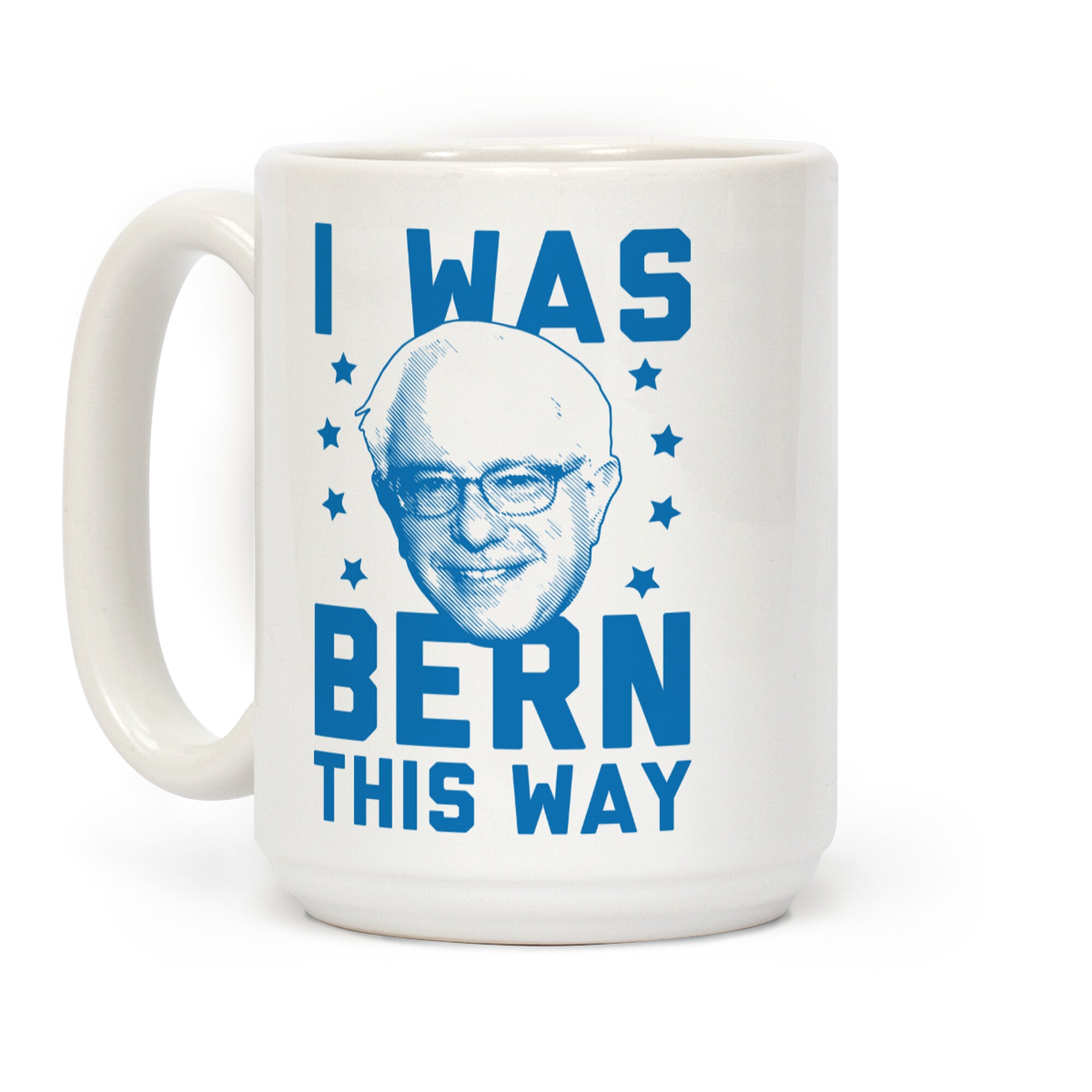 I Was Bern This Way Coffee Mug